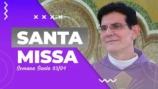 SANTA MISSA AO VIVO | SEMANA SANTA | PADRE REGINALDO MANZOTTI | 03/04/23