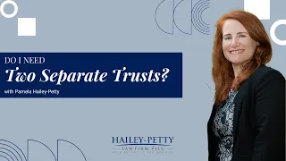 Do You Need Two Separate Trusts To Secure Your Family's Future?