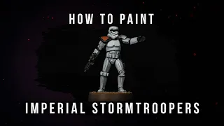 How to Paint: Imperial Stormtroopers.