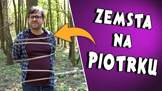 ZEMSTA NA PIOTRKU!😃 CO ON ZNOWU WYMYŚLIŁ?