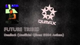 Future Tribes: Deadlock (Unofficial Qlimax 2004 Anthem)