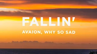 AVAION, Why So Sad - Fallin' (Lyrics)