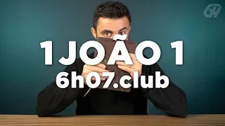 1 João 1 | Leitura Bíblica Comentada #6h07club