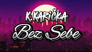 KARIŇØ - Bez Sebe (cover)