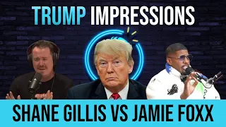 Shane Gillis VS Jamie Foxx: Trump Impressions