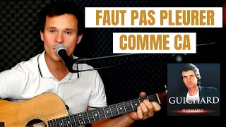 TUTO GUITARE - Faut pas pleurer comme ça - Guichard