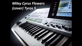 Miley Cyrus Flowers (cover) Tyros 5