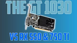 $70 GT 1030 Vs RX 550 Vs GTX 750 Ti