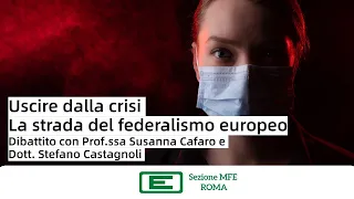 Dibattito MFE Roma "Uscire dalla crisi. La strada del federalismo europeo" S. Cafaro e S. Castagnoli