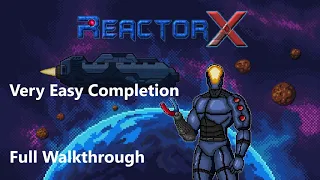 Walkthrough Reactor X - Very Easy Completion