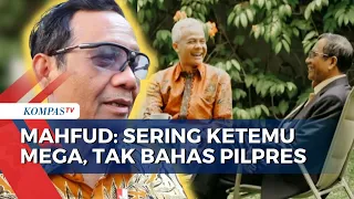 Mahfud MD Buka Suara soal Dugaan Bahas Pilpres saat Pertemuan dengan Ketum PDIP, Megawati