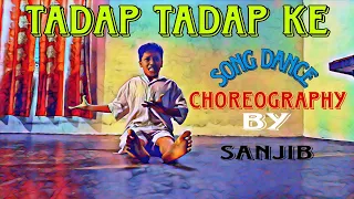 Tadap Tadap Ke Song Dance Choreography