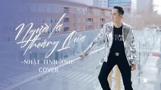 Người Lạ Thoáng Qua - Đinh Tùng Huy | Nhật Tinh Anh Cover