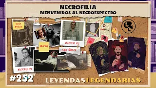 E252: Necrofilia: Bienvenidos al Necroespectro