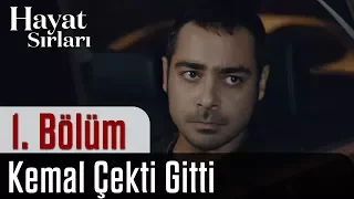 Hayat Sırları 1.Bölüm - Kemal Çekti Gitti