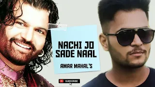 Nachi Jo Saade Naal (cover song) | Amar Mahal | Hans Raj Hans Ji | 2023 |