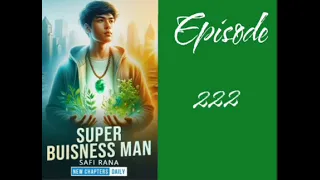 super business man ! episode 222 ! pocket fm ! audio novel story