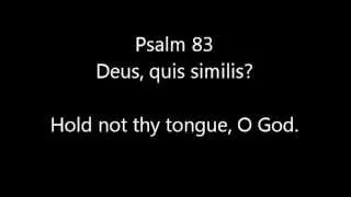 Psalm 83 - Hold not thy tongue, O God.