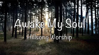 Hillsong Worship - Awake My Soul (with lyrics)