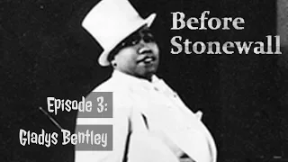 Before Stonewall, Episode 3: Gladys Bentley