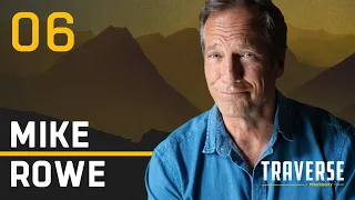 Dirty Jobs Host and Hard Work Champion Mike Rowe | Traverse Podcast Episode 6