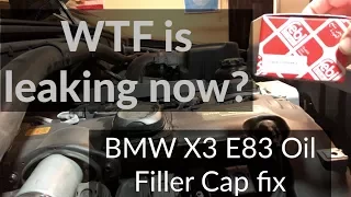 BMW X3 E83 Leaky Oil Cap Fix - BMW engine N52 Oil filler cap leak