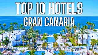 TOP 10 HOTELS IN GRAN CANARIA, SPAIN