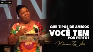 Missionária Zete Alves | Que Tipo de Amigos Você Tem Por Perto?