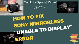 How to Fix the "UNABLE TO DISPLAY" SD Card Error On Sony Mirrorless