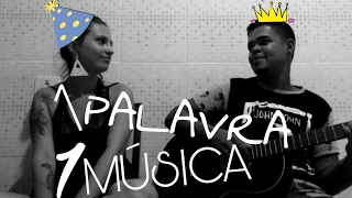 DESAFIO 1 PALAVRA, 1 MÚSICA