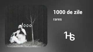 rares - 1000 de zile | O Oră