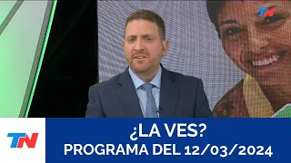 ¿LA VES? (Programa completo del 12/03/2024)