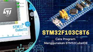 Tutorial STM32F103C8T6 / STM32F103C6T6 (Blue Pill) dengan STM32CubeIDE dan ST-Link v2