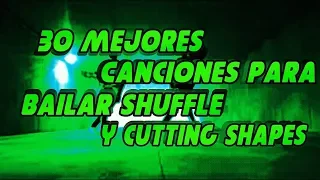 LAS 30 MEJORES CANCIONES PARA BAILAR SHUFFLE & CUTTING SHAPES