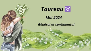 Taureau ♉️ Mai 2024 - une bonne nouvelle qui va permettre de faire évoluer une situation. ❤️ stable