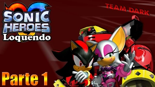 Sonic Heroes Loquendo: Team Dark | Parte 1