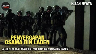 Penyergapan orang paling dicari AS  - Alur Film Seal Team Six : The Raid On Osama Bin Laden