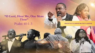 Bishop Milton R. Hawkins LIVE! | MRH-1441 "O Lord, Hear Me, One More Time"