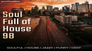 Soulful House mix Late July 2022 Soul Full of House 98