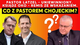 Pastor Latzel - uniewinniony. Ksiądz Oko - remis ze wskazaniem. Co z pastorem Chojeckim? | IPP