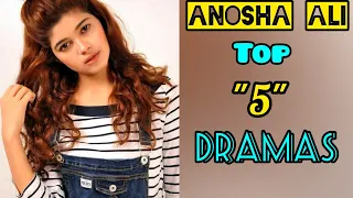 Top "5" Dramas of Anosha Ali !! Anosha Ali Drama list !! Pakistani Best Dramas list || New List !!