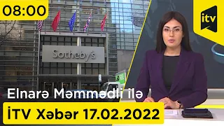 İTV Xəbər - 17.02.2022 (08:00)