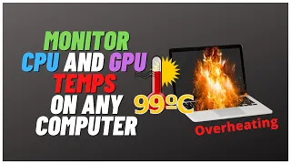 How to Monitor CPU and GPU Temperatures on Any Computer