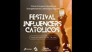 ¡¡YO VOY!! al Primer Festival de Influencers Católicos ¿Y TÚ?