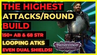 PF: WOTR ENHANCED - The HIGHEST ATK/ROUND Build: 150+ AB, LOOPING ATTACKS & even DUAL SHIELDS!