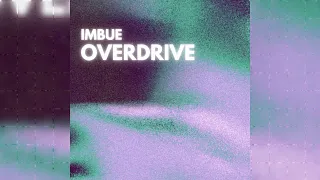 Imbue - Overdrive