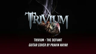 TRIVIUM - THE DEFIANT (2020) - Single Playthrough Guitar Cover
