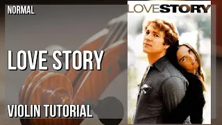 How to play Love Story by Richard Clayderman on Violin (Tutorial)