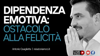 Dipendenza emotiva: ostacolo alla felicità