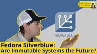 Is the Future Immutable Desktops?  | Fedora Silverblue